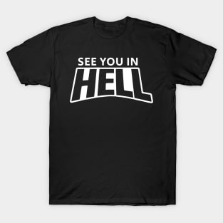 See You in Hell T-Shirt